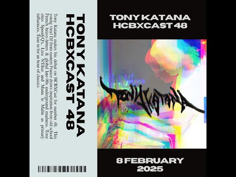 HCBXCast Vol 48 - Tony Katana - 8th February 2025 7pm (GMT)