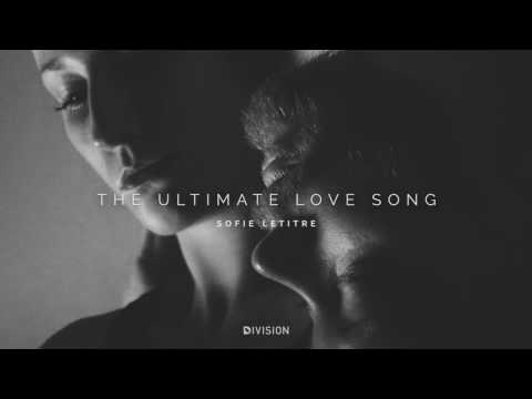 Sofie Letitre - The Ultimate Love Song (Free Download)