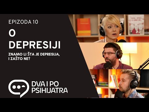 O depresiji - poremećaj koji to nije a možda i jeste | Dva i po psihijatra, ep. 10