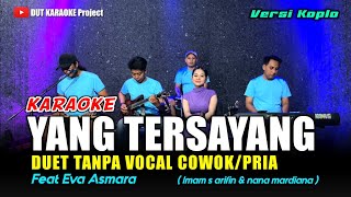 Download lagu YANG TERSAYANG KARAOKE DUET TANPA VOCAL COWOK/PRIA (Feat Eva asmara)VERSI KOPLO mp3 Download lagu YANG TERSAYANG KARAOKE DUET TANPA VOCAL COWOK/PRIA (Feat Eva asmara)VERSI KOPLO mp3