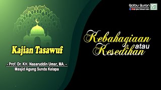 Download lagu Kebahagiaan atau Kesedihan - Prof. Dr. KH. Nasaruddin Umar, MA mp3 Download lagu Kebahagiaan atau Kesedihan - Prof. Dr. KH. Nasaruddin Umar, MA mp3