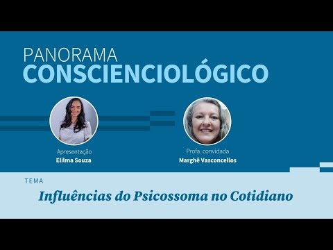 Panorama Conscienciológico 090 - Influência do Psicossoma no Cotidiano