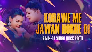 Download lagu Korawe Me Jawan Hokhe Di ×× Hard Gms Boom Bess Club Mix ×× Dj Suraj Rock Reoti mp3