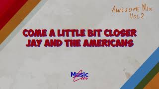 Come A Little Bit Closer // Jay and the Americans // lyrics