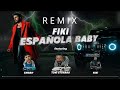 REMIX FIKI Espanola Baby Ft T Storaro Niki Emrah 2023