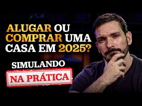 MORAR DE ALUGUEL OU FINANCIAR UM IMÓVEL EM 2025? | Qual vale mais a pena?