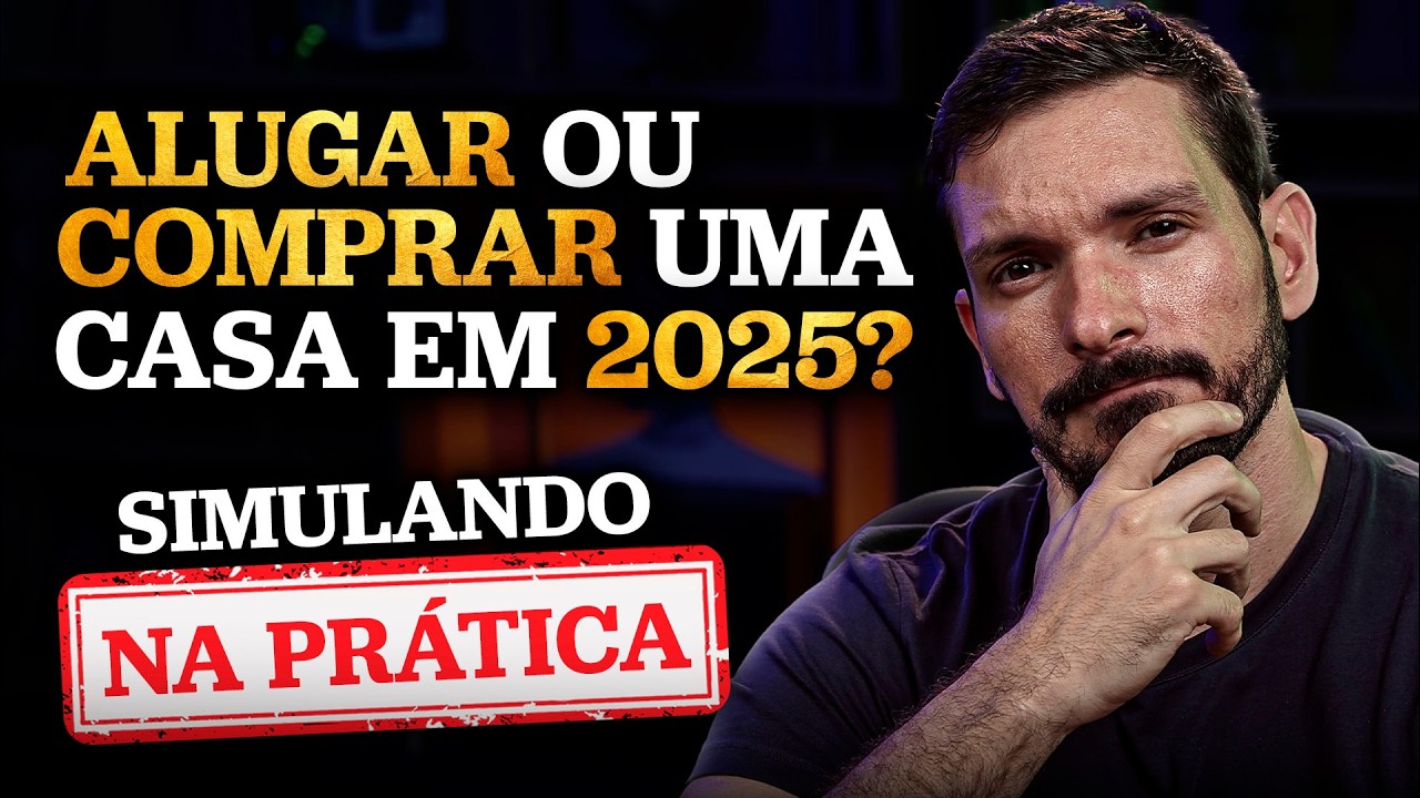 MORAR DE ALUGUEL OU FINANCIAR UM IMÓVEL EM 2025? | Qual vale mais a pena?