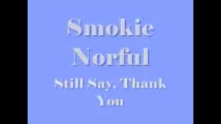 Smokie Norful - Still Say, Thank You
