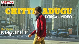 #ChittiAdugu Lyrical Song  Most Eligible Bachelor 