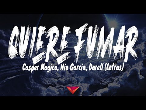 Nio García, Casper Mágico & Darell - Quiere Fumar (Letras / Lyrics)