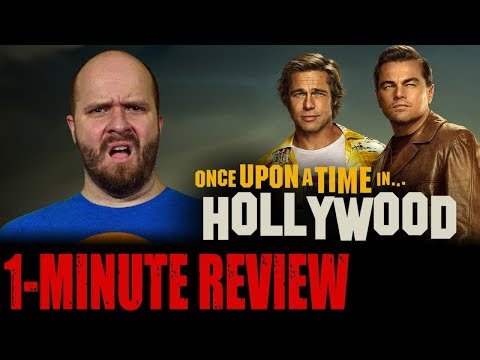 ONCE UPON A TIME IN HOLLYWOOD (2019) - One Minute Movie Review - Quentin Tarantino's 9th Film