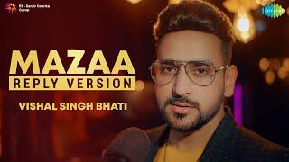 Mazaa Reply Version  Vishal Singh Bhati  Cover Son