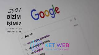 KET WEB DİJİTAL MEDYA AJANSI - GOOGLE PROFESYONEL SEO - ANKARA WEB TAS