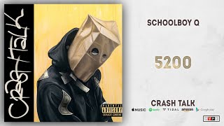 ScHoolboy Q - 5200 (CrasH Talk)