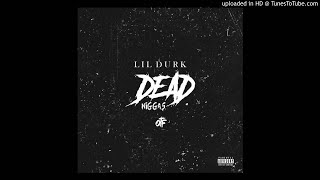Lil Durk - Dead Niggas