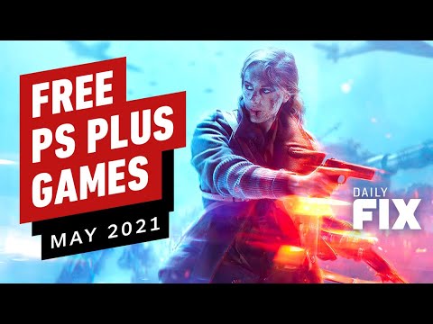 Free PS Plus Games for May 2021 - IGN Daily Fix