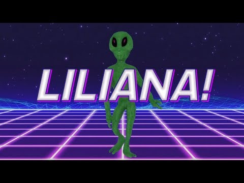 HAPPY BIRTHDAY LILIANA! - ALIEN REMIX