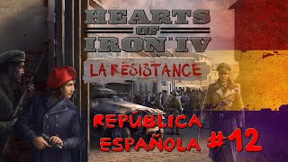 HEARTS OF IRON IV | DLC LA RESISTANCE | República Española #12 "Aprovechando la brecha enemiga"