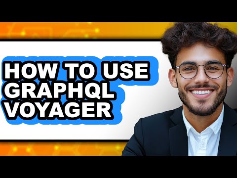How to Use GraphQL Voyager - Full Guide