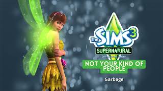 The Sims 3 Supernatural Soundtrack - Not Your Kind Of People - Garbage