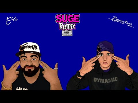 Dynamic & Ess - SUGE (REMIX)