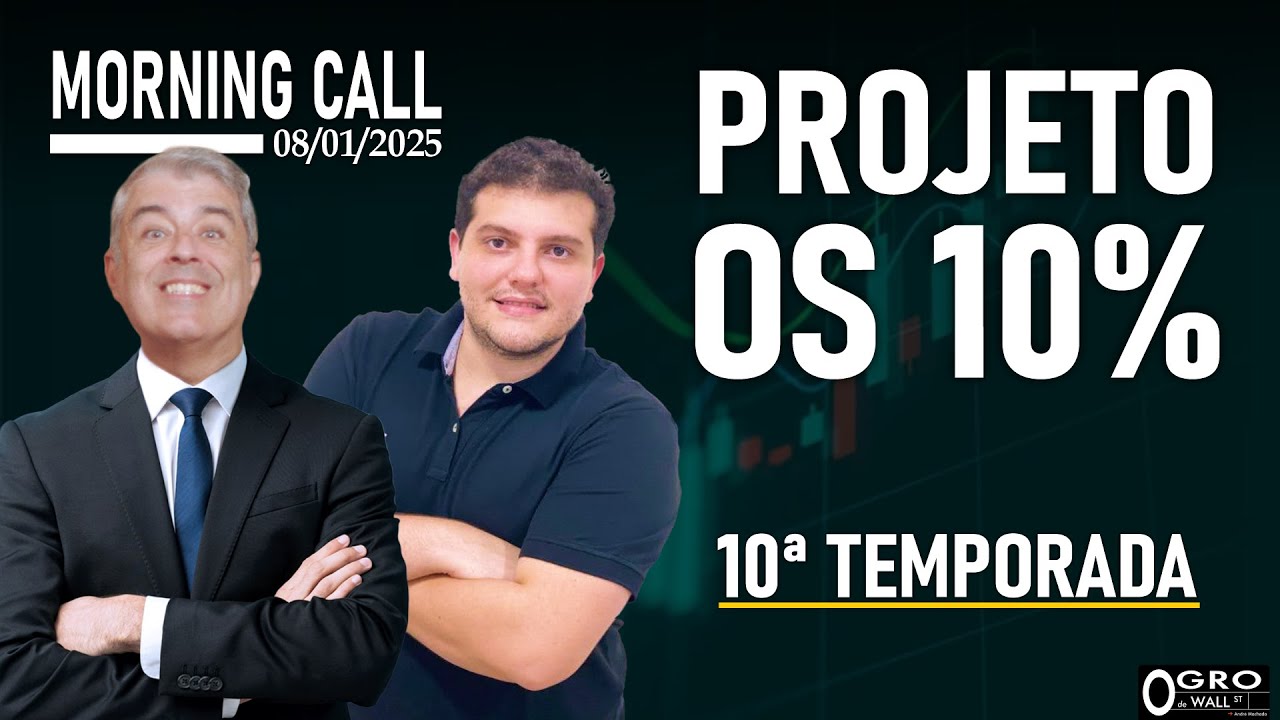 Morning Call - Quarta-feira, 08/01/2025 - Projeto Os 10% - 10ª Temporada!