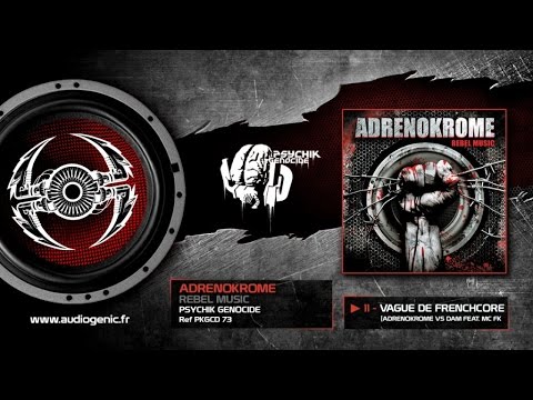 ADRENOKROME - 11 - Vague de Frenchcore (Adrenokrome vs Dam Feat. Mc Fk) [REBEL MUSIC - PKGCD 73]