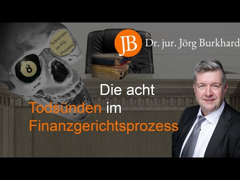 The eight deadly sins in tax court proceedings - Attorney Dr. Jörg Burkhard