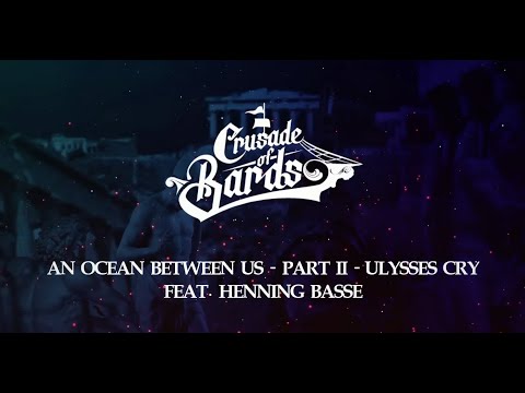 CRUSADE OF BARDS - An Ocean Between Us-Part 2-Ulysses' Cry feat.Henning Basse (OFFICIAL LYRIC VIDEO)
