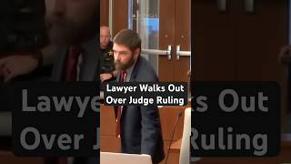 Lawyer Walks Out Over Judge Ruling