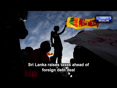 Sri Lanka raises taxes ahead of foreign debt deal