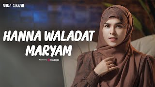Download lagu HANNA WALADAT MARYAM - Nada Sikkah mp3 Download lagu HANNA WALADAT MARYAM - Nada Sikkah mp3
