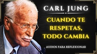Ámate con Fuerza y Recibe Solo lo que Mereces | Carl Jung