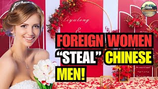 More Foreign Women Are Coming to China for Husbands: Chinese Men Ecstatic, Women Furious!