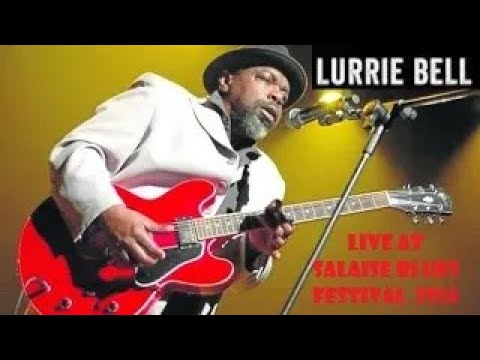 LURRIE BELL  -  LIVE AT SALAISE BLUES FESTIVAL  2014   HD