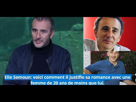 Elie Semoun: voici comment il justifie sa romance avec une femme de 20 ans de moins que lui.