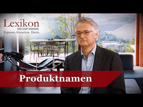Lexikon des Chefwissens: Produktnamen (Grundlagen Marketing) - Die Deutsche Wirtschaft