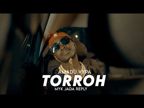 AMADU VYPA  - TORROH ( Myk Jada Reply )  ( Official Music Video )
