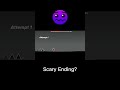 Geometry Dash : Scary Ending? 😱😨 #geometrydash #gd #shorts #gdlevels