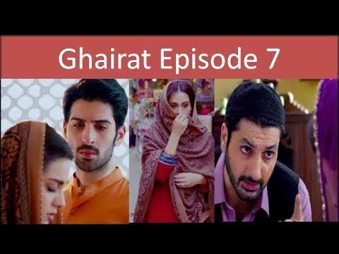 Ghairat Episode 07 - 04 Sept 2017 Full Episode  HD+ HQ