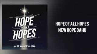 New Hope Oahu - &quot;Hope Of All Hopes&quot;