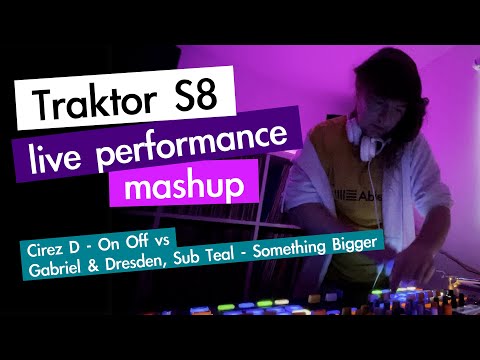 Traktor S8 live performance mashup of Cirez D - On Off vs Gabriel & Dresden - Something Bigger