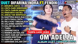 Download lagu FULL ALBUM DUET ADELLA TERBARU 2026 - DIFARINA INDRA FT FENDIK - BIRUNYA CINTA - CINTA DARI SEBERANG mp3