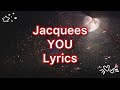 Jacquees You Lyrics