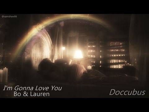 Bo & Lauren / Doccubus / I'm Gonna Love You.