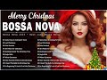 Best Of Bossa Nova Christmas Songs 🤶 Most Popular Bossa Nova Christmas Music 🎄 Merry Christmas 2024