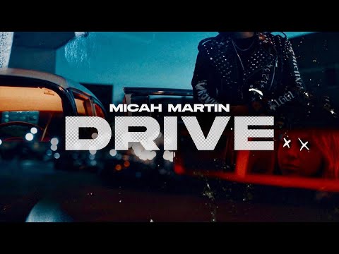 Micah Martin - Drive (Official Music Video)
