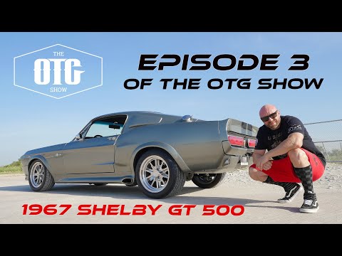 67 Shelby GT500 (Eleanor) - The OTG Show Episode 3 (4K)