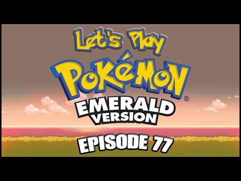 Let's Play Pokémon Emerald - Episode 77: "...And the Sky"