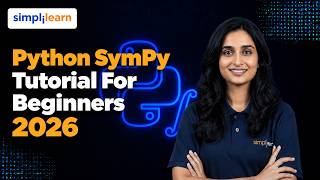 Python SymPy Tutorial for Beginners 2026 | Learn SymPy from Scratch | Simplilearn